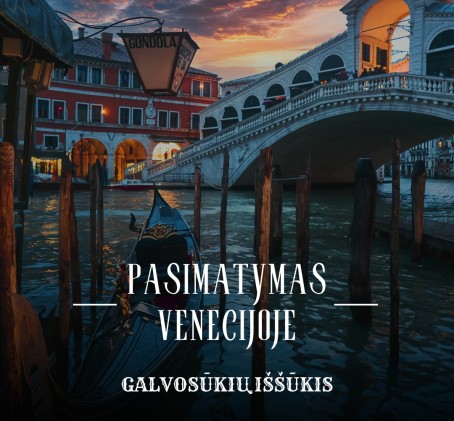 Galvosūkių iššūkis namuose „Pasimatymas Venecijoje“